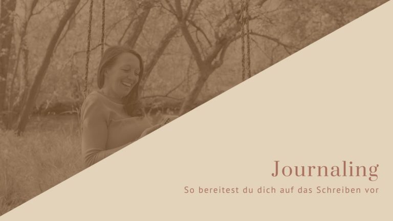 Journaling- So bereitest du dich auf das Schreiben vor