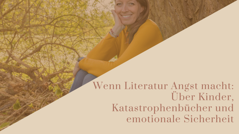 Wenn Literatur Angst macht: Über Kinder, Katastrophenbücher und emotionale Sicherheit